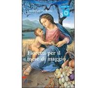 Fioretti per il mese di Maggio. Ragazzi con Maria e Gesù