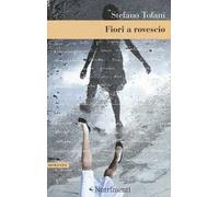 Fiori a rovescio - Tofani Stefano