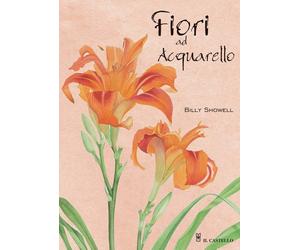 Fiori ad acquarello. Ediz. a colori - Showell Billy