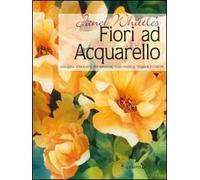 Fiori ad acquarello. Ediz. illustrata