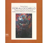 Fiori all'occhiello. Presenze artistiche nel XX secolo da Boccioni e Maras...