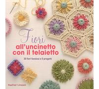 Fiori all'uncinetto. Ediz. a colori