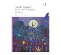 Fiori che si aprono di notte