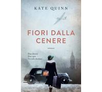 Kate Quinn – Fiori dalla cenere