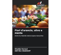 Fiori d'arancio, olivo e menta: Aromi di un'identità meticcia ispano-marocchina
