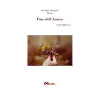 Fiori dell'Anima. Colti nel Salento