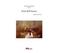 Fiori dell'Anima. Colti nel Salento - [Milella]