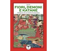 Fiori, demoni e katane. Il Giappone che non smette di stupire