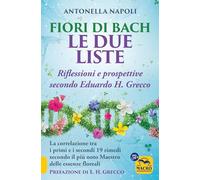 Fiori di Bach. Le due liste. Una guida alla visione di Eduardo H. Grecco
