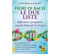 Fiori di Bach. Le due liste. Una guida alla visione di Eduardo H. Grecco