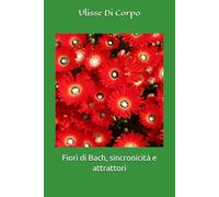 Fiori di Bach, sincronicità e attrattori