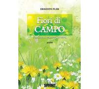 Fiori di campo. Sentimenti espressi in versi