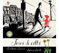 Fiori di città. Ediz. a colori