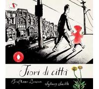 Fiori di città. Ediz. a colori