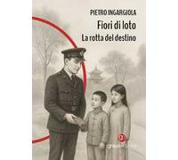 Fiori di loto. La rotta del destino