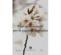 Fiori di mandorlo per la ragazza fantasma