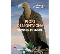 Fiori di montagna. Aforismi gestaltici