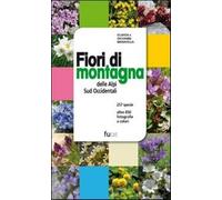 Fiori di montagna delle Alpi sud occidentali. Ediz. illustrata - Manavella...