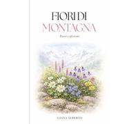 FIORI DI MONTAGNA: Poesie e aforismi