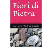 Fiori di Pietra: I giorni dell'Alcione. I. seconda edizione