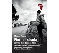 Fiori di strada. La tratta delle donne in Italia