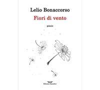 Fiori di vento. Ediz. illustrata