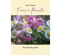 Fiori e parole - Anna Simeone