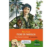Fiori in famiglia. Eva Mameli Calvino si racconta