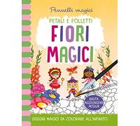 Fiori magici. Pennelli magici. Ediz. a colori. Ediz. a spirale. Con gadget