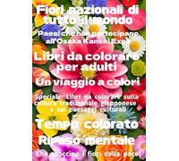 Fiori nazionali di tutto il mondo Paesi che non partecipano all'Osaka Kansai Expo: Libro da colorare per adulti Un viaggio a colori