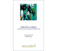 Fiori nell'abisso. Antologia della poesia venezuelana