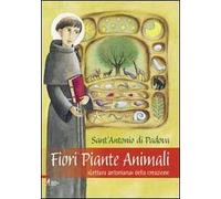 Fiori piante animali. «Lettura antoniana» della creazione