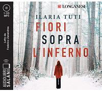Fiori sopra l'inferno letto da Federico Zanandrea. Audiolibro. CD Audio formato MP3