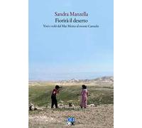 Fiorirà il deserto. Voci e volti dal Mar Morto al monte Carmelo