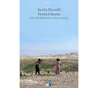 Fiorirà il deserto. Voci e volti dal Mar Morto al monte Carmelo