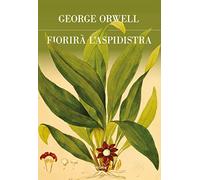Fiorirà l'aspidistra. Ediz. integrale