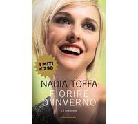 Fiorire d'inverno. La mia storia