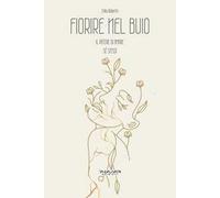 Fiorire nel buio. Il potere di amare sé stessi