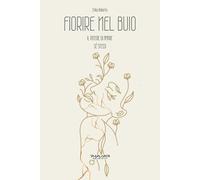 Fiorire nel buio. Il potere di amare sé stessi