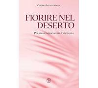 Fiorire nel deserto. Per una filosofia della speranza