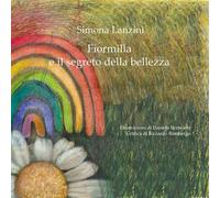 Fiormilla e il segreto della bellezza - Lanzini Simona