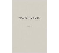 Fios de Uma Vida - Edição Pai: Um diário guiado para escrever a tua história e deixá-la ao/à teu/tua filho/a