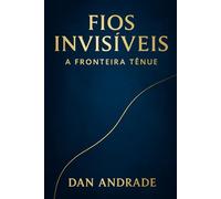 FIOS INVISÍVEIS: A fronteira tênue entre o real e o virtual