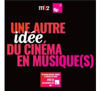 Fip et Mk2 Présentent : une Autre Idée du Cinéma en Musique(S)