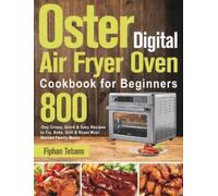 Fiphan Tebans Oster Digital Air Fryer Oven Cookbook for Begin (Copertina rigida)