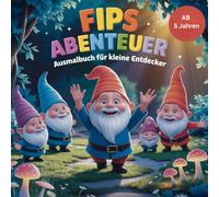 FIPS Abenteuer *Ausmalbuch für kleine Entdecker*