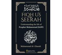 Fiqh Us Seerah- Understanding the life of Prophet Muhammad (saw)