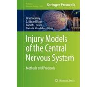 Firas H. Kobeissy Injury Models of the Central Nervous System (Copertina rigida)