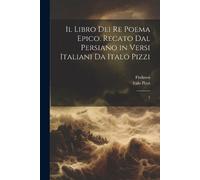 Firdawsi Firdaw Il libro dei re poema epico. Recato dal persiano in (Tascabile)