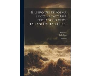 Firdawsi Firdaw Il libro dei re poema epico. Recato dal persiano in (Tascabile)